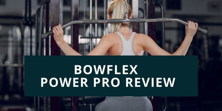 Bowflex Power Pro Review Updated Complete Buyer S Guide